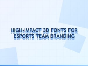 Top Esports 3d Fonts for Dynamic Branding