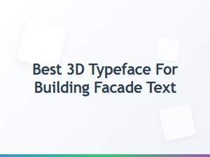 Top Fonts for Building Facade Lettering in 3d