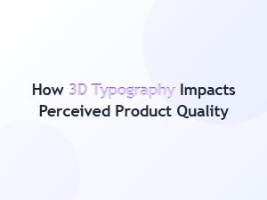 How 3d Typography Elevates Product Packaging